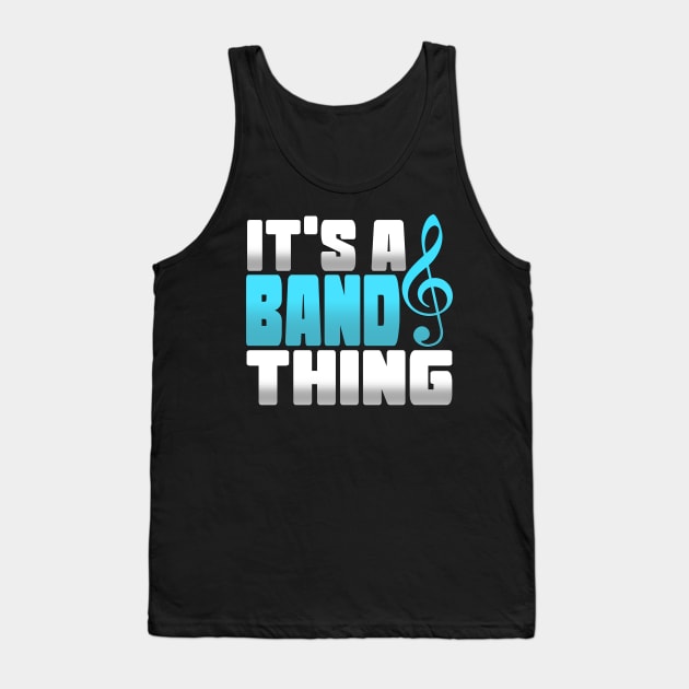 It's a Band Thing Musician Gift Tank Top by TheLostLatticework